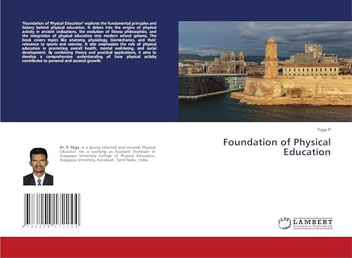 Foundation of Physical Education: DE von LAP LAMBERT Academic Publishing