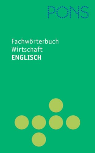 PONS Fachwörterbuch Wirtschaft Englisch: Englisch-Deutsch / Deutsch-Englisch (PONS Bildwörterbuch) von Pons GmbH