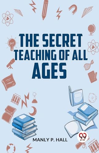 The Secret Teaching Of All Ages