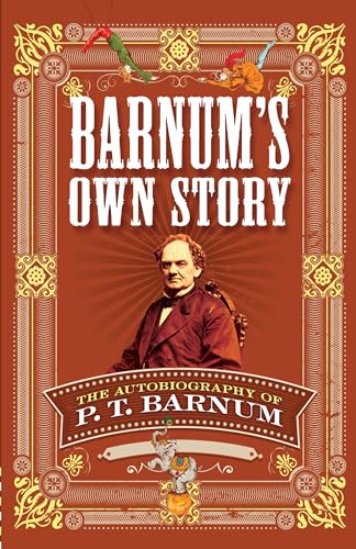 Barnum's Own Story: The Autobiography of P. T. Barnum von Dover Publications