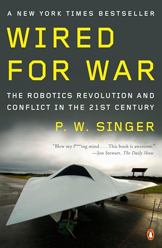 Wired for War: The Robotics Revolution and Conflict in the 21st Century von Penguin