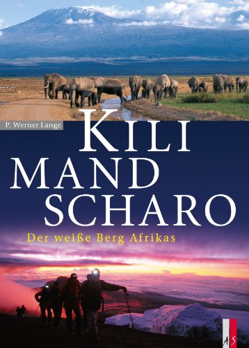 Kilimandscharo: Der weiße Berg Afrikas von AS Verlag
