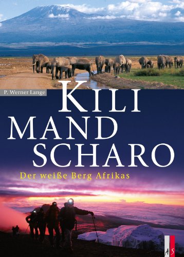 Kilimandscharo: Der weiße Berg Afrikas