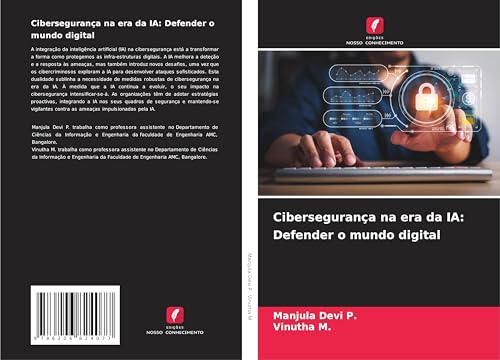 Cibersegurança na era da IA: Defender o mundo digital von Edições Nosso Conhecimento