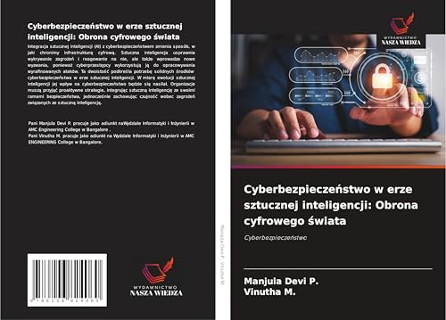 Cyberbezpiecze¿stwo w erze sztucznej inteligencji: Obrona cyfrowego ¿wiata: Cyberbezpiecze¿stwo von Wydawnictwo Nasza Wiedza