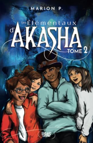 Les Élémentaux d'Akasha Les Élémentaux d'Akasha von Les éditions ÉdiLigne inc.