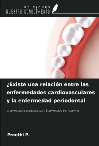 ¿Existe una relación entre las enfermedades cardiovasculares y la enfermedad periodontal: enfermedad cardiovascular , Enfermedad periodontal von Ediciones Nuestro Conocimiento
