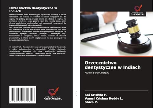 Orzecznictwo dentystyczne w Indiach: Prawo w stomatologii von Wydawnictwo Nasza Wiedza