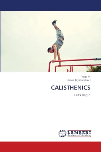CALISTHENICS: Let's Begin von LAP LAMBERT Academic Publishing
