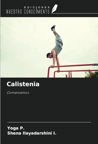 Calistenia: Comencemos von Ediciones Nuestro Conocimiento