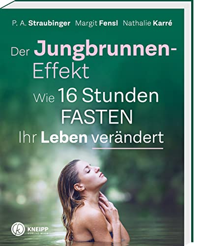 Der Jungbrunnen-Effekt: Wie 16 Stunden FASTEN ihr Leben verändert. Inkl Mentaltechniken für leichtes Gelingen! Der Jungbrunnen-Effekt: Wie 16 Stunden FASTEN ihr Leben verändert. Inkl Mentaltechniken für leichtes Gelingen!