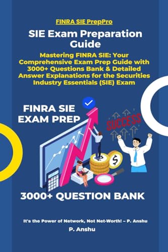 SIE Exam Preparation Guide: Mastering FINRA SIE: Your Comprehensive Exam Prep Guide with 3000+ Questions Bank & Detailed Answer Explanations for the Securities Industry Essentials (SIE) Exam von Notion Press