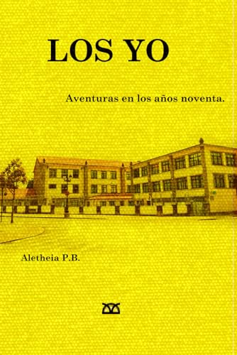 Los yo: Aventuras en los años noventa. (Infantil-Juvenil-Nostalgia de Mañanes Editorial) von Independently published
