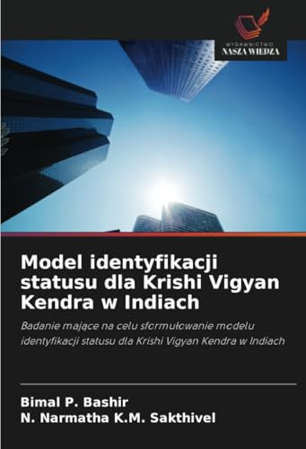 Model identyfikacji statusu dla Krishi Vigyan Kendra w Indiach: Badanie mające na celu sformułowanie modelu identyfikacji statusu dla Krishi Vigyan ... statusu dla Krishi Vigyan Kendra w Indiach von Wydawnictwo Nasza Wiedza