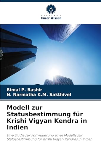 Modell zur Statusbestimmung für Krishi Vigyan Kendra in Indien: Eine Studie zur Formulierung eines Modells zur Statusbestimmung für Krishi Vigyan Kendras in Indien von Verlag Unser Wissen