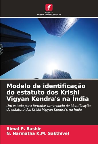 Modelo de identificação do estatuto dos Krishi Vigyan Kendra's na Índia: Um estudo para formular um modelo de identificação do estatuto dos Krishi Vigyan Kendra's na Índia von Edições Nosso Conhecimento