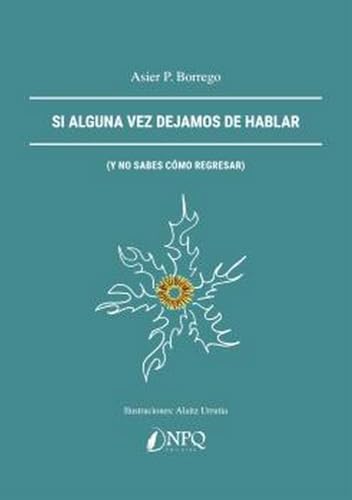 Si alguna vez dejamos de hablar Si alguna vez dejamos de hablar von Npq Editores