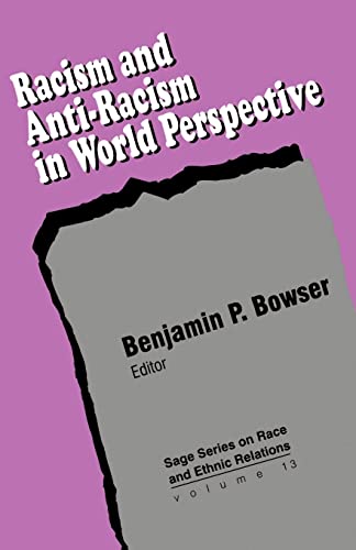 Racism and Anti-Racism in World Perspective (Sage Series on Race and Ethnic Relations, 13, Band 13)