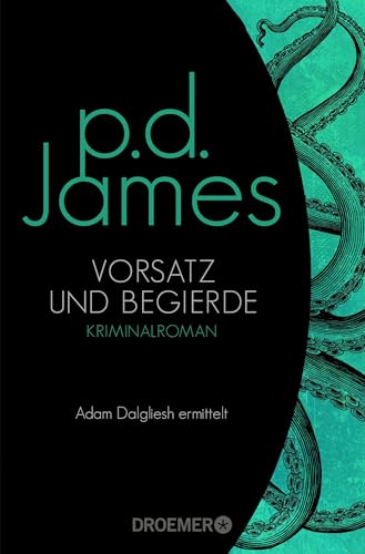 Vorsatz und Begierde: Roman (Die Dalgliesh-Romane, Band 8)
