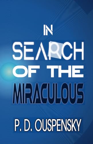IN SEARCH OF THE MIRACULOUS