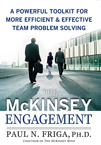 The McKinsey Engagement: A Powerful Toolkit For More Efficient and Effective Team Problem Solving: A Powerful Toolkit for More Efficient & Effective ... Solving (Economia e discipline aziendali)