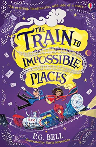 The Train to Impossible Places (Train to Impossible Places #1) (Train to Impossible Places Adventures)