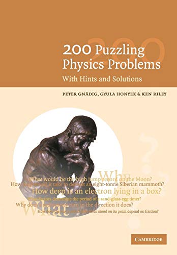 200 Puzzling Physics Problems: With Hints And Solutions