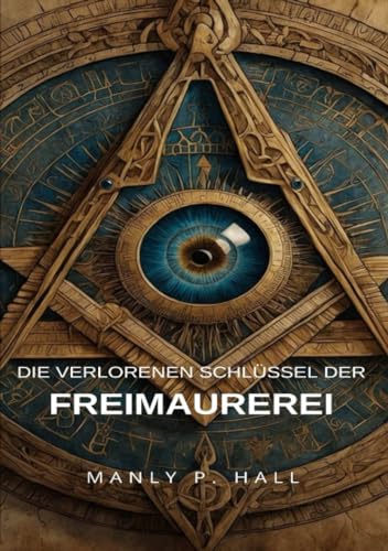 Die verlorenen Schlüssel der Freimaurerei (übersetzt) von ALEMAR S.A.S.