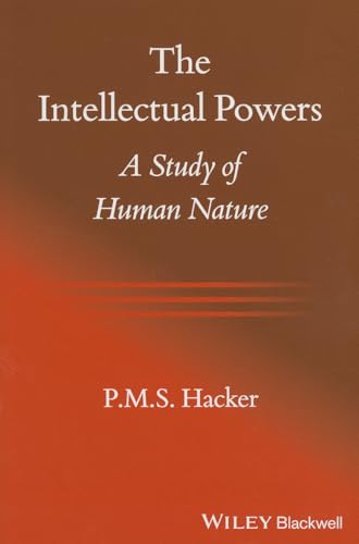 The Intellectual Powers: A Study of Human Nature von Wiley-Blackwell