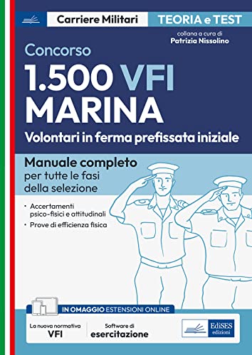 Concorso 1.500 VFI Marina Militare - Volontari in ferma prefissata iniziale: Manuale completo per tutte le fasi della selezione (MM)