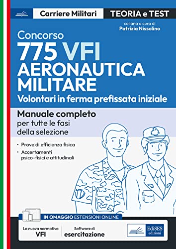 Concorso 775 VFI Aeronautica Militare - Volontari in ferma prefissata iniziale: Manuale completo per tutte le fasi della selezione von EdiSES