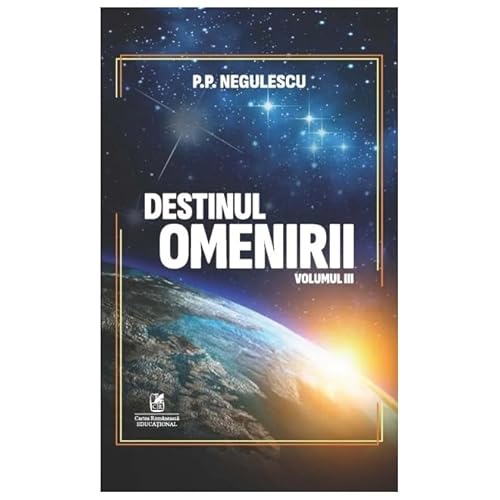 Destinul Omenirii. Vol. 3 von Cartea Romaneasca Educational
