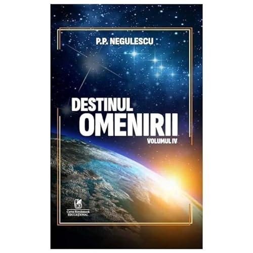 Destinul Omenirii. Vol. 4 von Cartea Romaneasca Educational