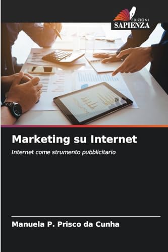 Marketing su Internet: Internet come strumento pubblicitario von Edizioni Sapienza