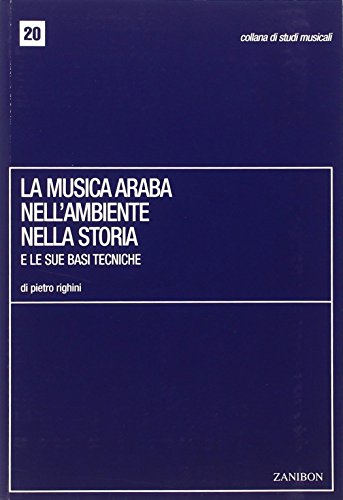 La musica araba nell'ambiente, nella storia e le sue basi tecniche (Studi musicali) von HAL LEONARD