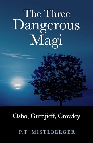 The Three Dangerous Magi: Osho, Gurdjieff, Crowley von Obooks