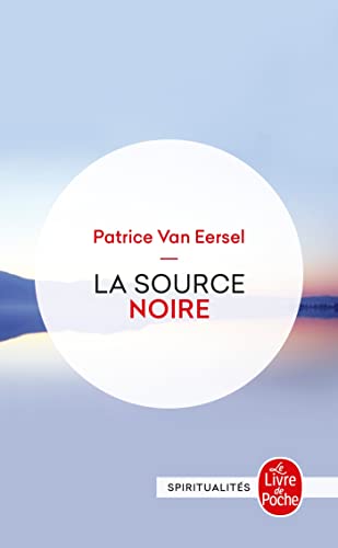 La Source noire: Révélations aux portes de la mort (Ldp Litterature) von Livre de Poche