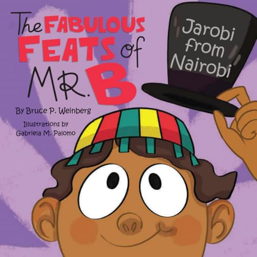 The Fabulous Feats of MR.B: Jarobi from Nairobi von Creative Book Writers