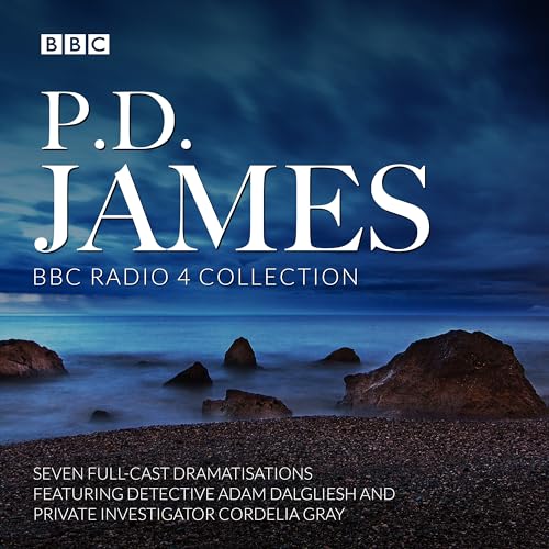 P.D. James BBC Radio Drama Collection: Seven full-cast dramatisations von BBC Physical Audio