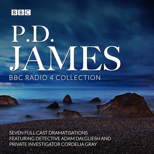 P.D. James BBC Radio Drama Collection: Seven full-cast dramatisations von BBC Physical Audio
