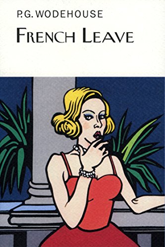 French Leave (Everyman's Library P G WODEHOUSE)