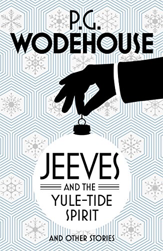 Jeeves and the Yule-Tide Spirit and Other Stories von Arrow