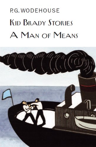 Kid Brady Stories & A Man of Means (Everyman's Library P G WODEHOUSE) von Everyman's Library