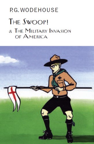 The Swoop! & The Military Invasion of America (Everyman's Library P G WODEHOUSE) von Everyman