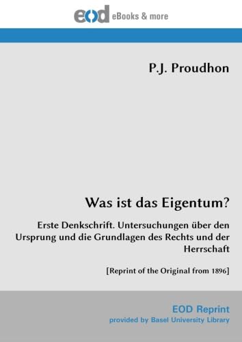 Was ist das Eigentum?: Erste Denkschrift. Untersuchungen über den Ursprung und die Grundlagen des Rechts und der Herrschaft [Reprint of the Original from 1896]