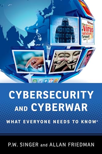 Cybersecurity and Cyberwar: What Everyone Needs To Know® von Oxford University Press, USA
