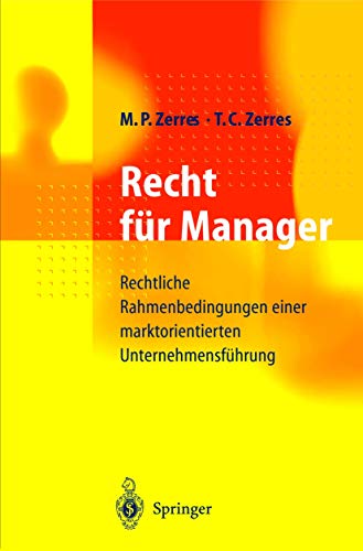 Recht für Manager: Rechtliche Rahmenbedingungen einer marktorientierten Unternehmensführung von Springer
