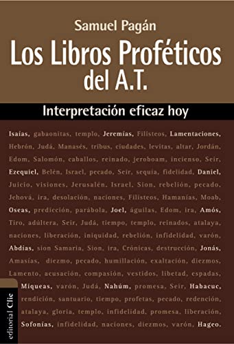 LIBROS PROFÉTICOS DEL ANTIGUO TESTAMENTO: Interpretación eficaz hoy von Clie