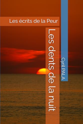 Les dents de la nuit: Les écrits de la Peur von Independently published