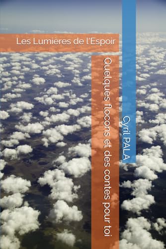 Quelques flocons et des contes pour toi: Les Lumières de l'Espoir